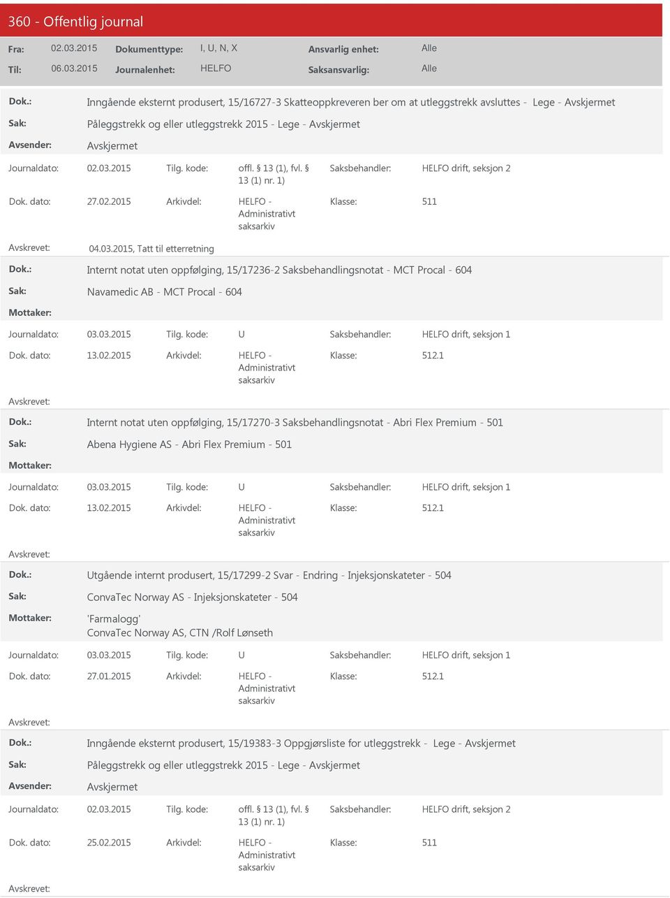 2015, Tatt til etterretning Internt notat uten oppfølging, 15/17236-2 Saksbehandlingsnotat - MCT Procal - 604 Navamedic AB - MCT Procal - 604 drift, seksjon 1 13.02.2015 512.