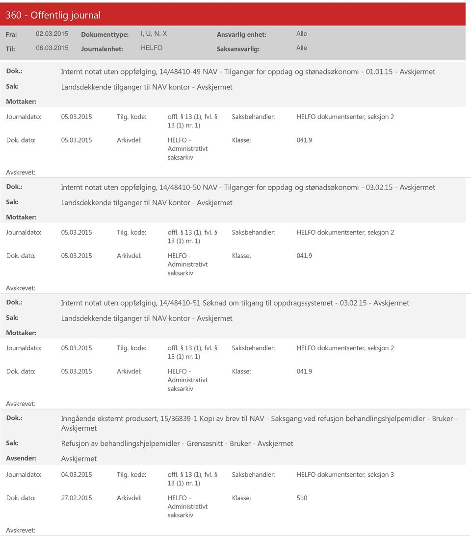 9 Internt notat uten oppfølging, 14/48410-51 Søknad om tilgang til oppdragssystemet - 03.02.15 - Landsdekkende tilganger til NAV kontor - dokumentsenter, seksjon 2 05.03.2015 041.