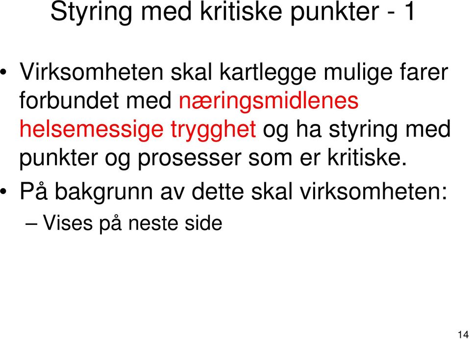 trygghet og ha styring med punkter og prosesser som er