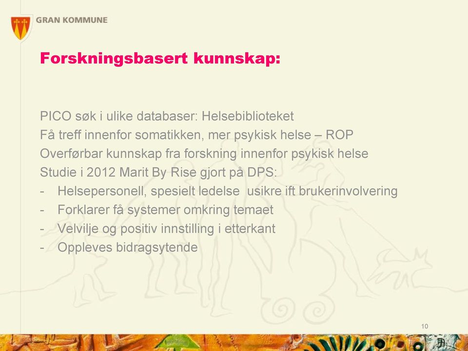 2012 Marit By Rise gjort på DPS: - Helsepersonell, spesielt ledelse usikre ift brukerinvolvering -