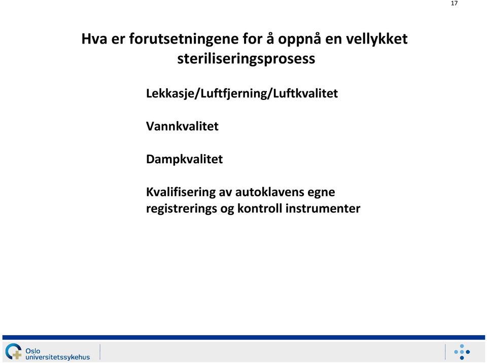 Lekkasje/Luftfjerning/Luftkvalitet Vannkvalitet