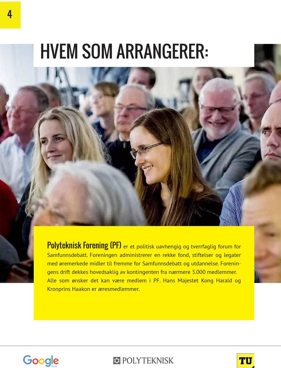 Foreningen administrerer en rekke fond, stiftelser og legater med øremerkede midler til fremme for