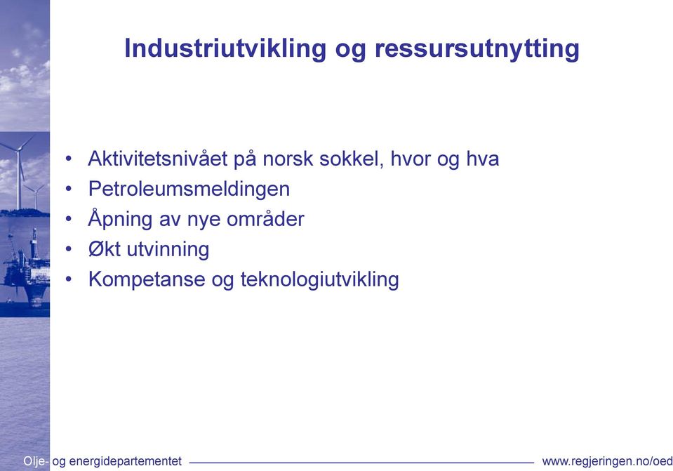 hva Petroleumsmeldingen Åpning av nye