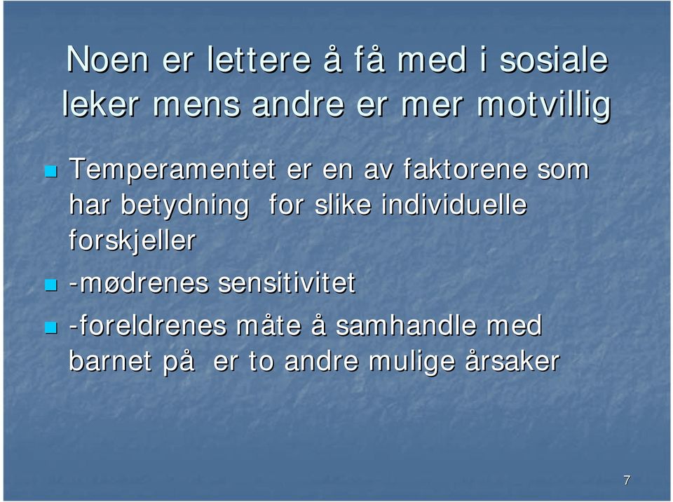 for slike individuelle forskjeller -mødrenes sensitivitet