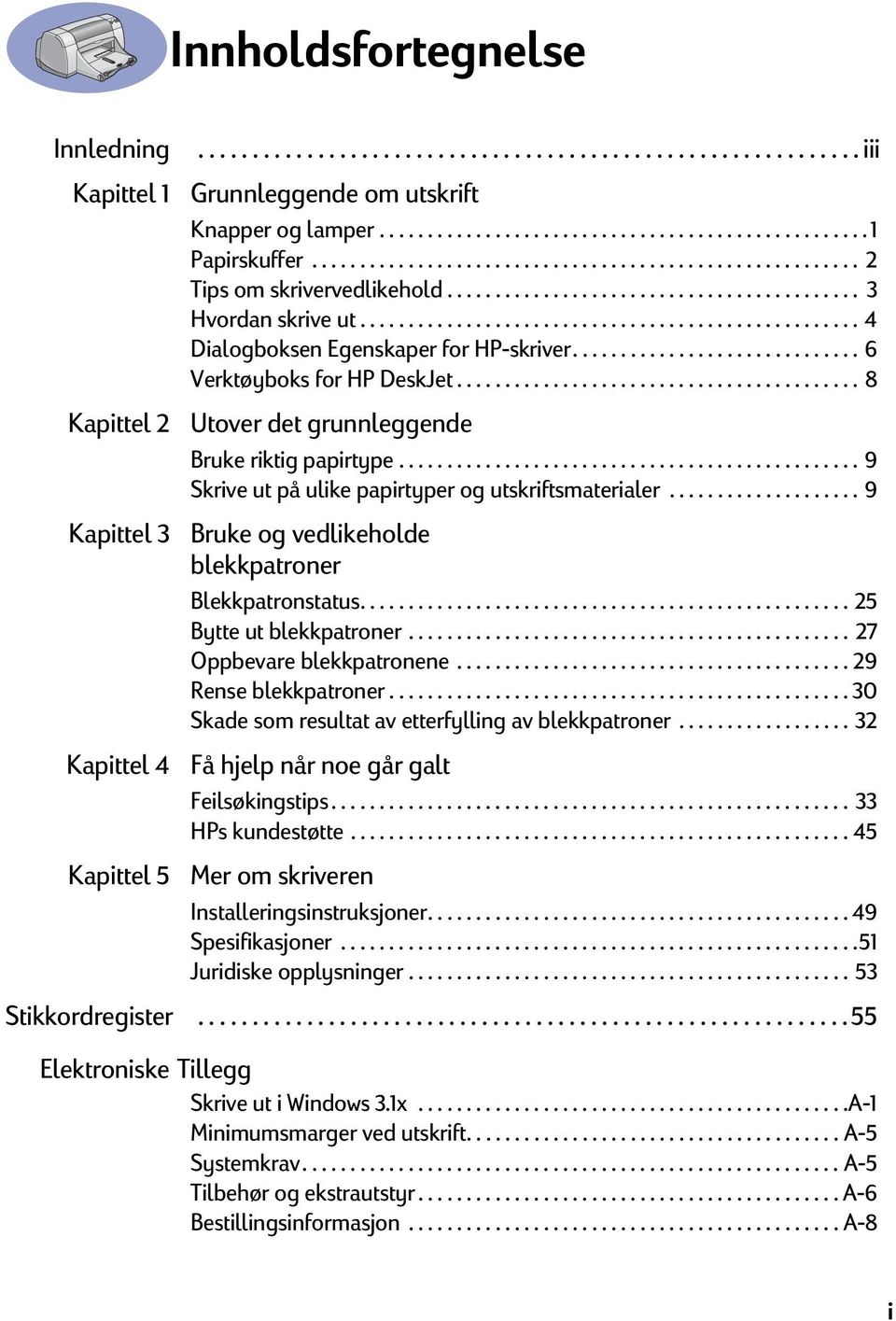 ................................................... 4 Dialogboksen Egenskaper for HP-skriver.............................. 6 Verktøyboks for HP DeskJet.