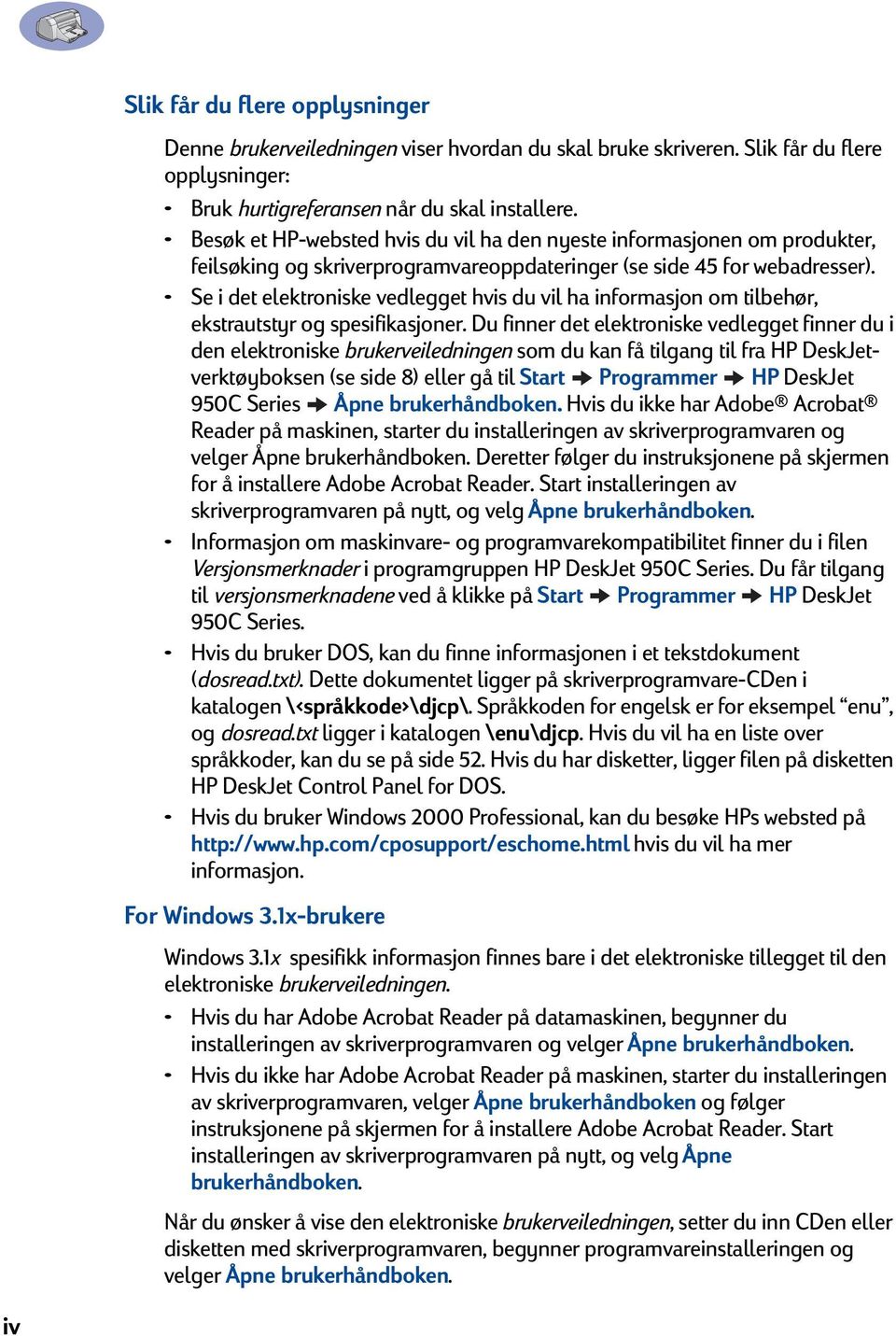 Se i det elektroniske vedlegget hvis du vil ha informasjon om tilbehør, ekstrautstyr og spesifikasjoner.