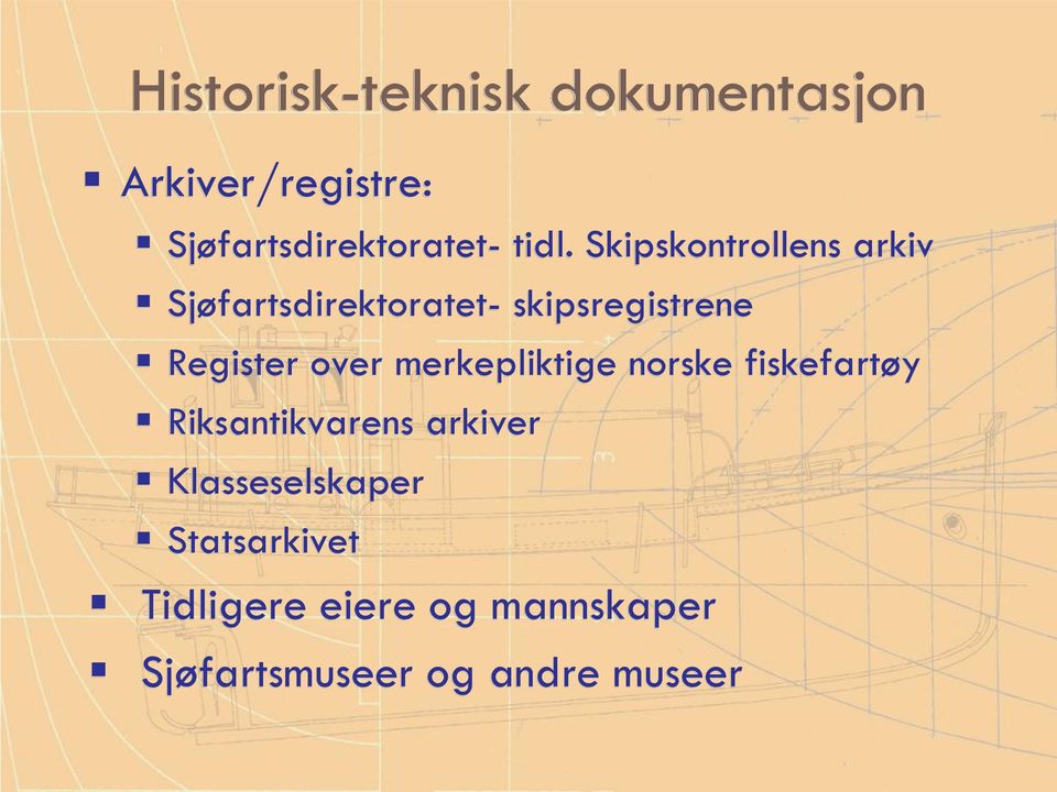 Register over merkepliktige norske fiskefartøy Riksantikvarens arkiver