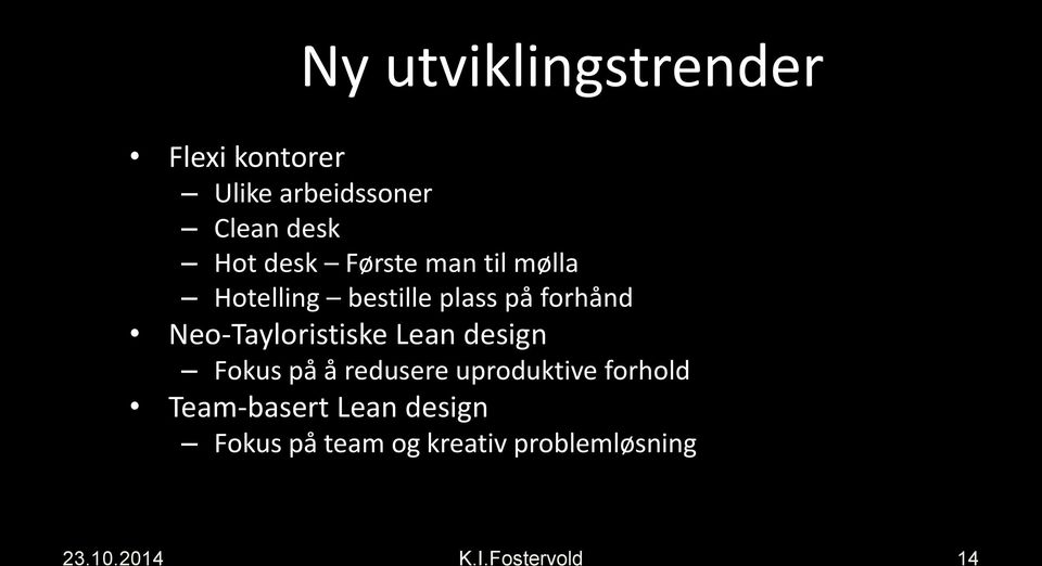 Neo-Tayloristiske Lean design Fokus på å redusere uproduktive forhold