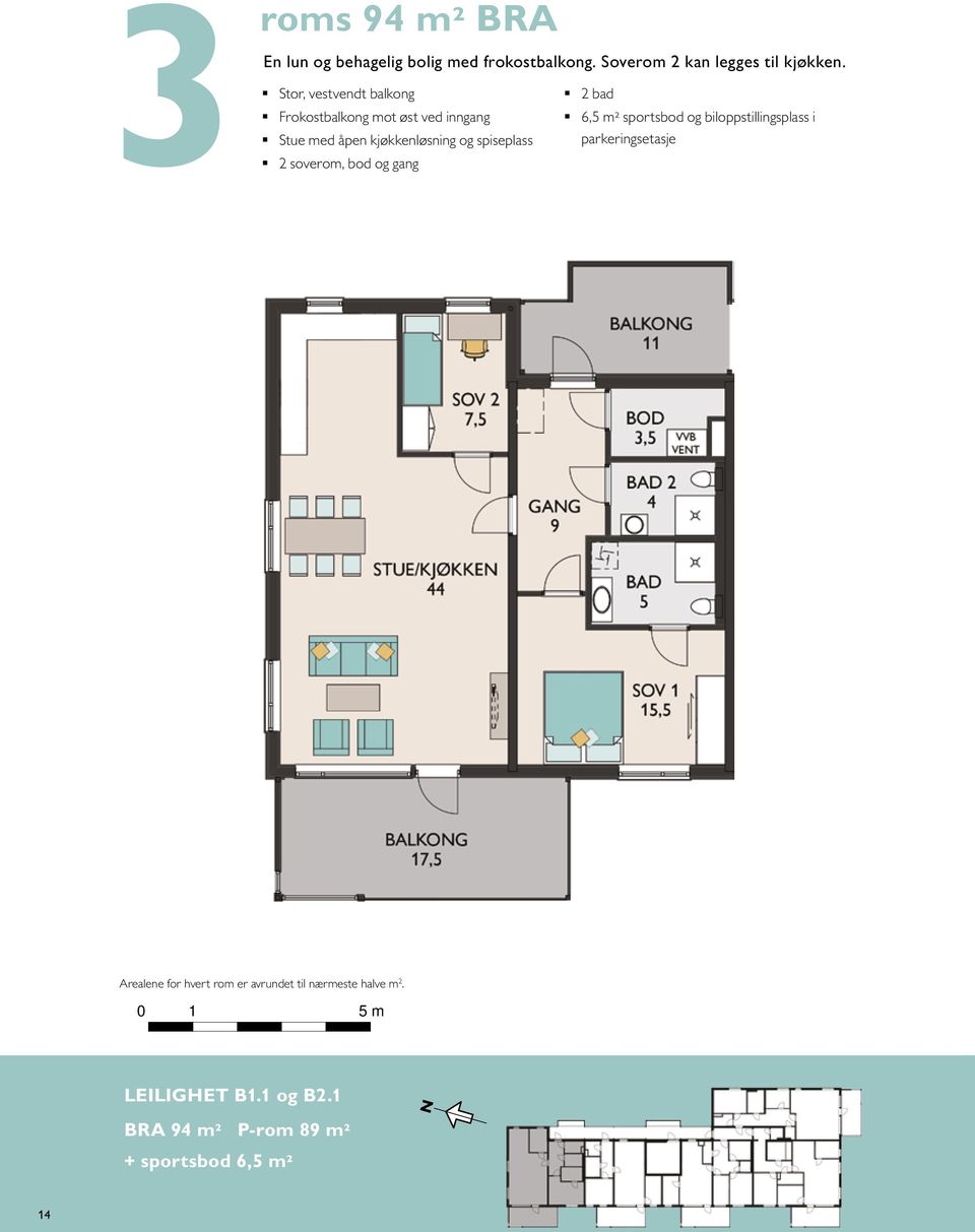 2 bad 6,5 m² sportsbod og biloppstillingsplass i parkeringsetasje STUE/SPIS 36m² OVN I HØYSKAP BALKONG 3.