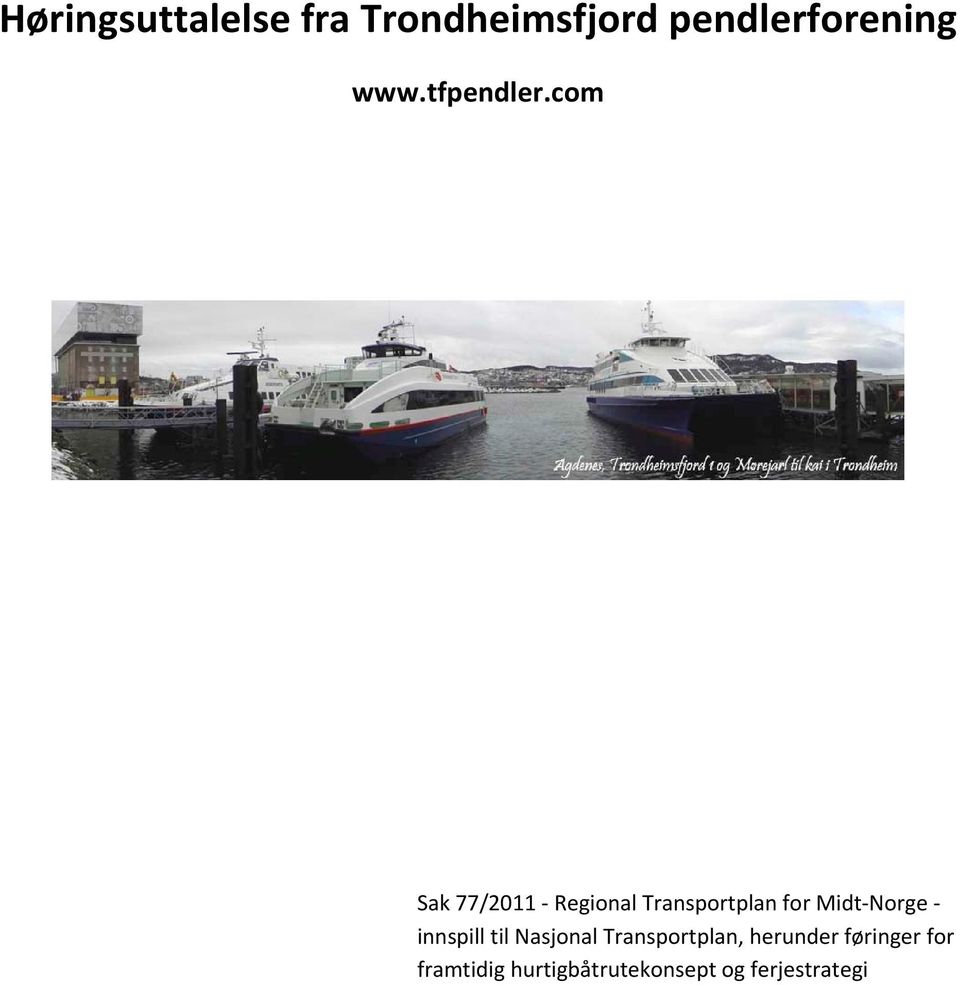 com Sak 77/2011 Regional Transportplan for Midt Norge
