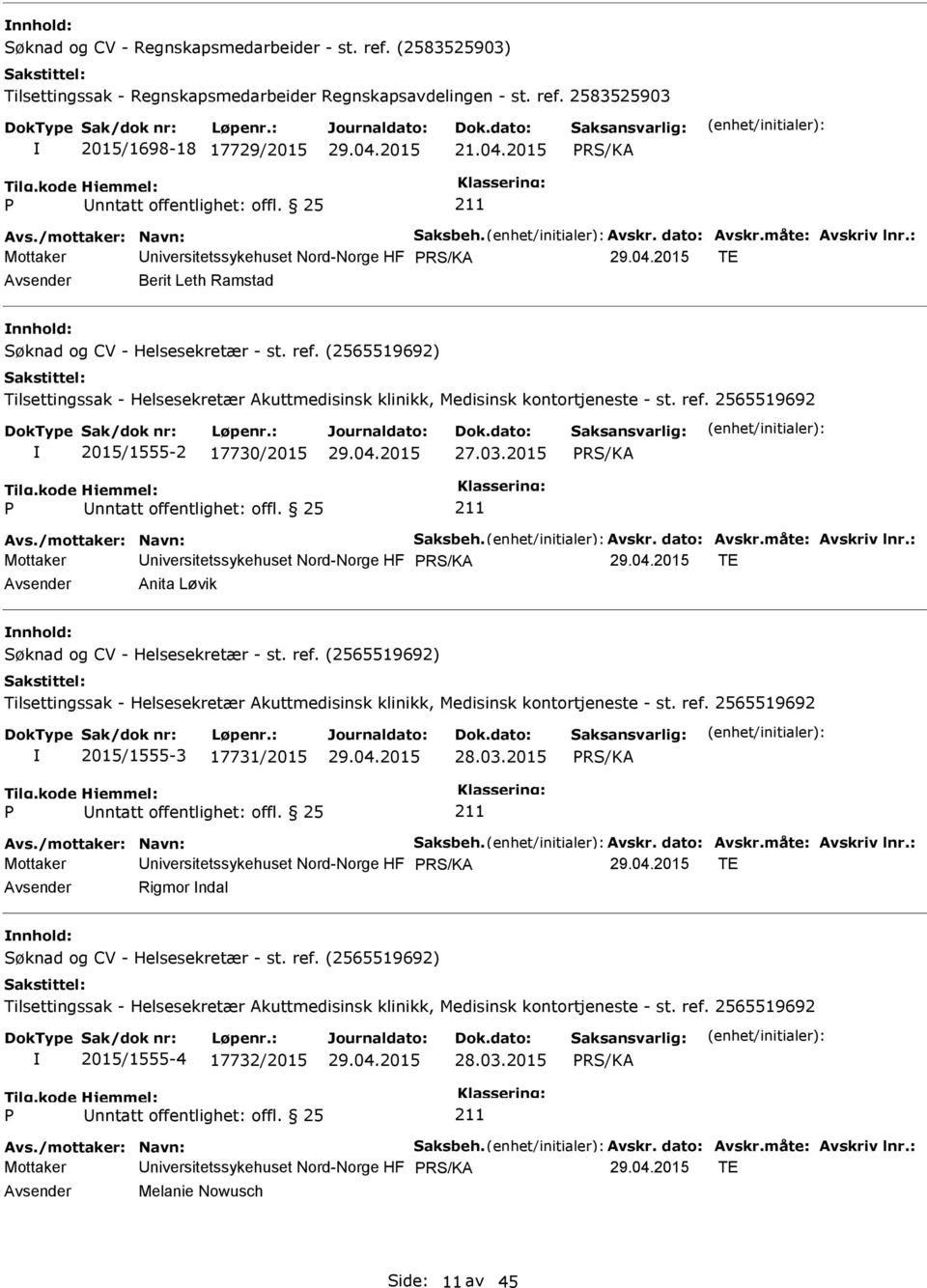 2015 Mottaker niversitetssykehuset Nord-Norge HF TE Anita Løvik nnhold: Søknad og CV - Helsesekretær - st. ref.