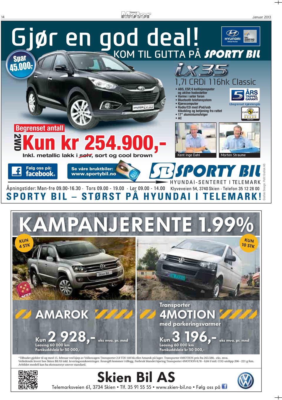 rattet 17 aluminiumsfelger AC Grafisk Design: Petit Grafisk AS KAMPANJERENTE 1.99% KUN 4 STK KUN 10 STK Skien Bil AMAROK Transporter 4MOTION med parkeringsvarmer Kun 2 928,- eks mva. pr.