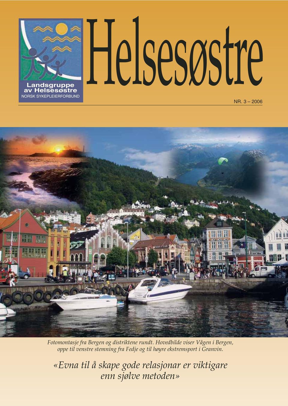 Hovedbilde viser Vågen i Bergen, oppe til venstre stemning fra Fedje og