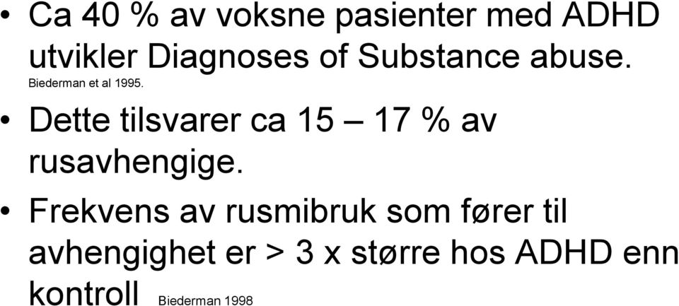 Dette tilsvarer ca 15 17 % av rusavhengige.