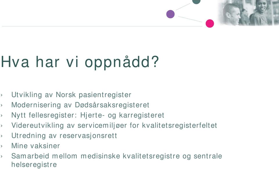 fellesregister: Hjerte- og karregisteret Videreutvikling av servicemiljøer for