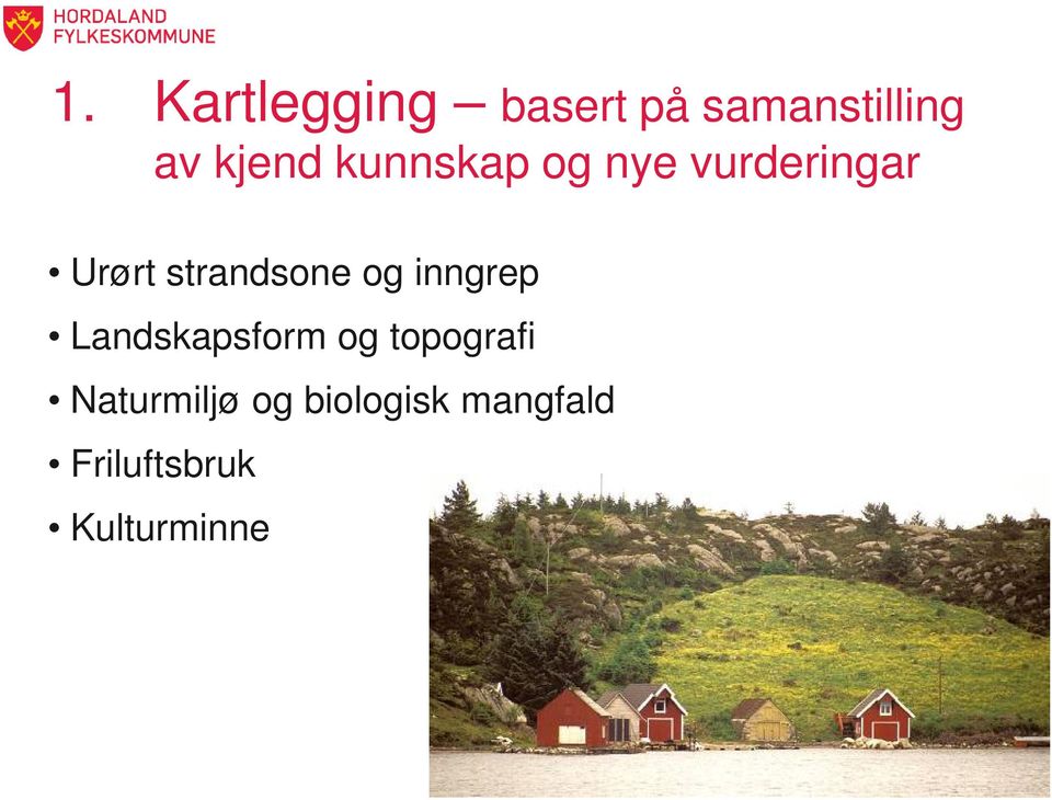 strandsone og inngrep Landskapsform og