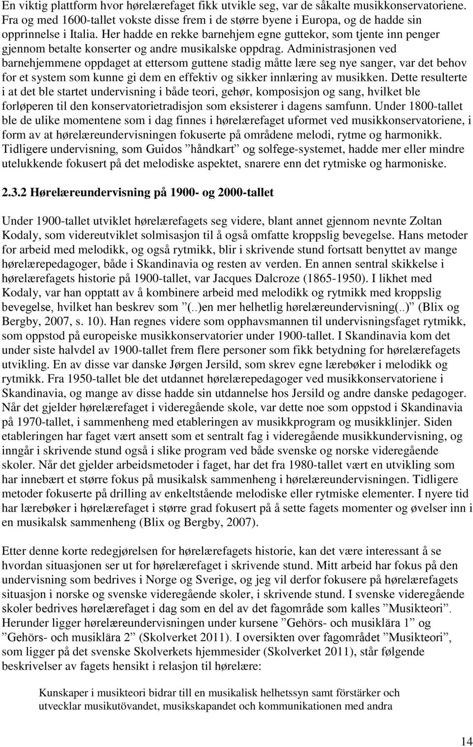 Administrasjonen ved barnehjemmene oppdaget at ettersom guttene stadig måtte lære seg nye sanger, var det behov for et system som kunne gi dem en effektiv og sikker innlæring av musikken.