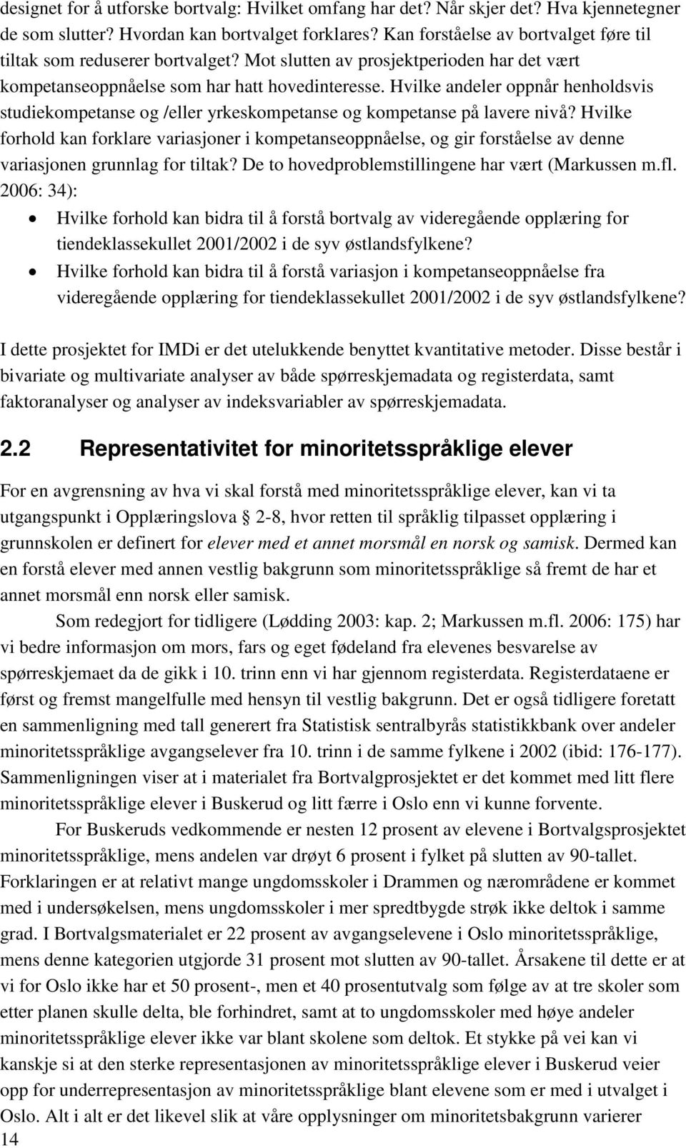 Hvilke andeler oppnår henholdsvis studiekompetanse og /eller yrkeskompetanse og kompetanse på lavere nivå?