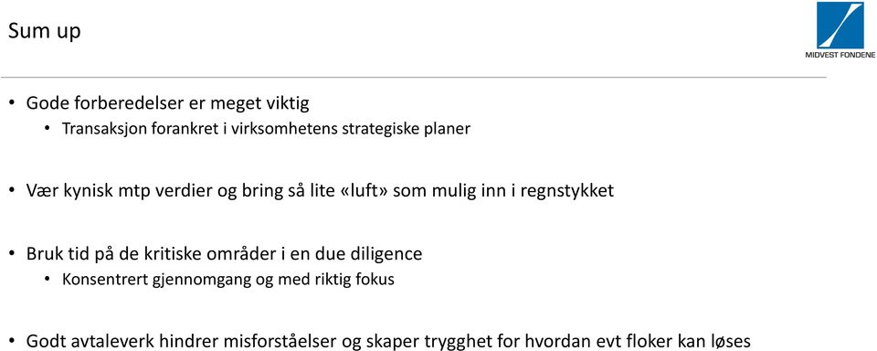 regnstykket Bruk tid på de kritiske områder i en due diligence Konsentrert gjennomgang og