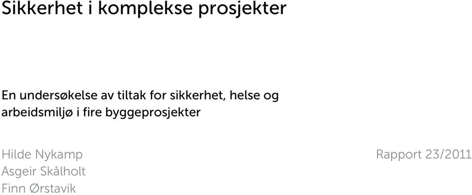 og arbeidsmiljø i fire byggeprosjekter Hilde