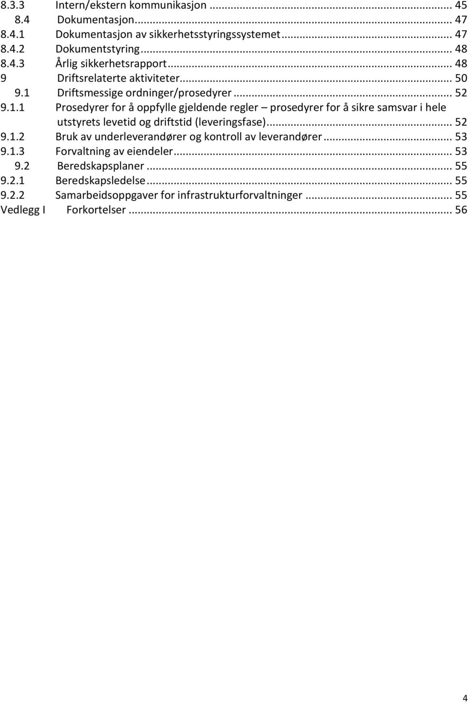 Driftsmessige ordninger/prosedyrer... 52 9.1.