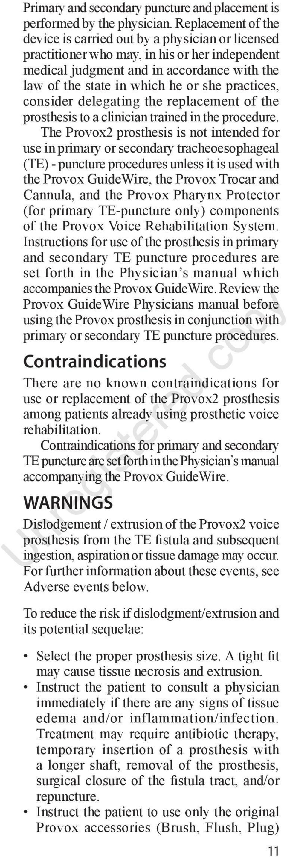 practices, consider delegating the replacement of the prosthesis to a clinician trained in the procedure.