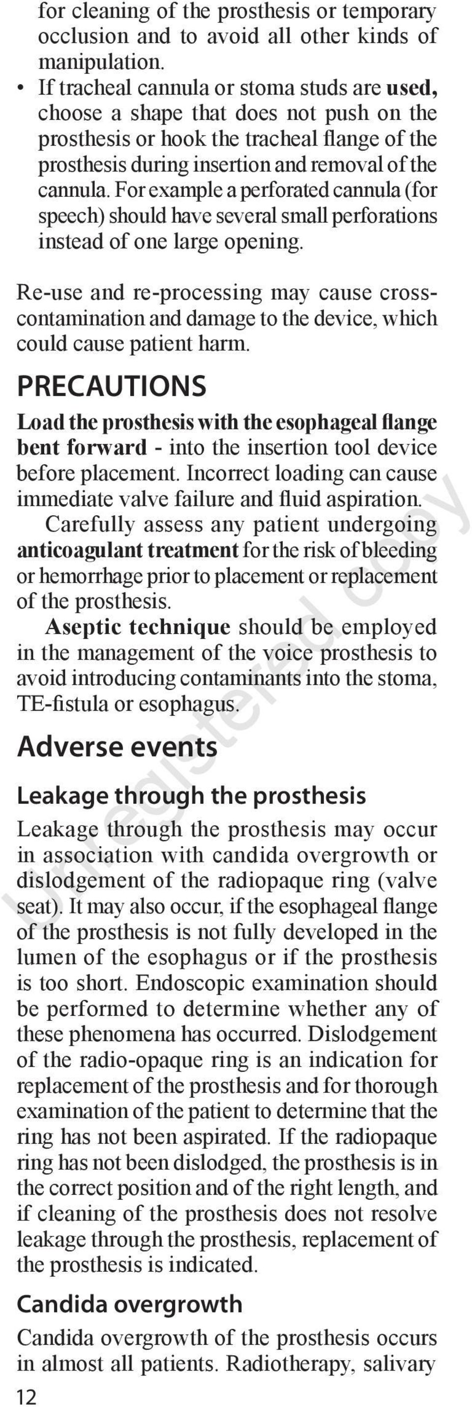 For example a perforated cannula (for speech) should have several small perforations instead of one large opening.