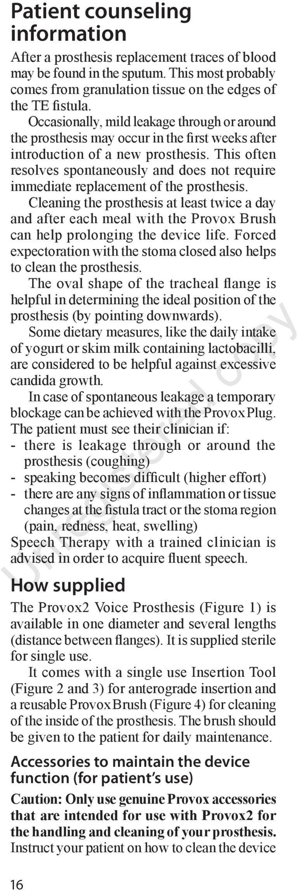 This often resolves spontaneously and does not require immediate replacement of the prosthesis.