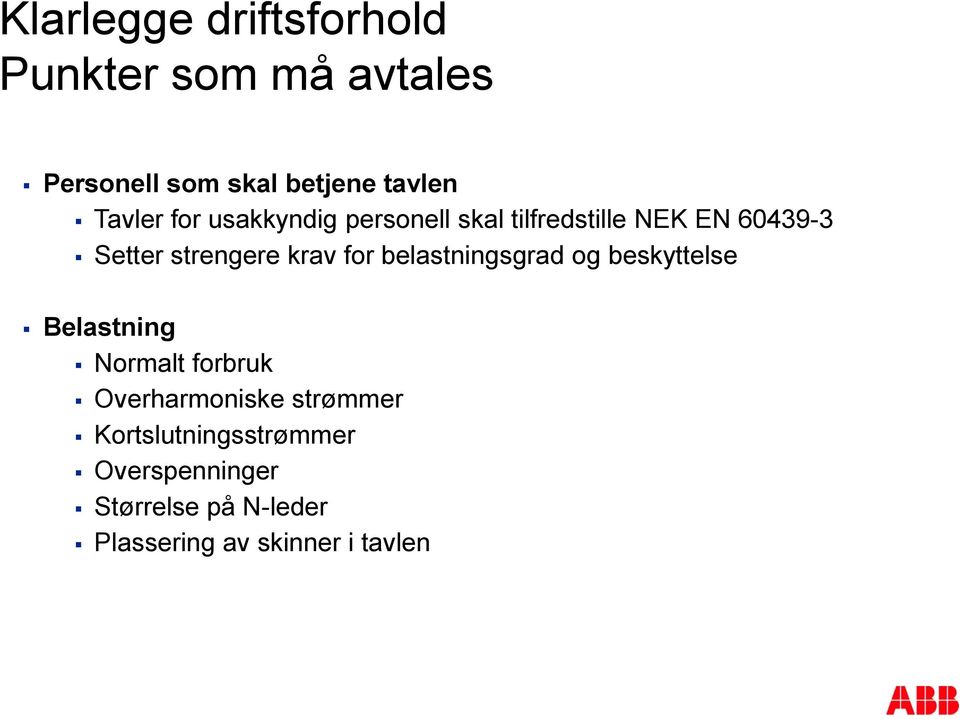 krav for belastningsgrad og beskyttelse Belastning Normalt forbruk Overharmoniske