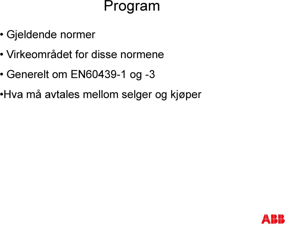 Generelt om EN60439-1 og -3