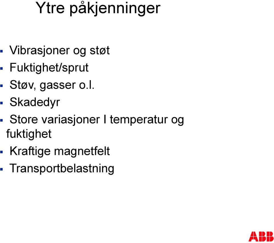 Skadedyr Store variasjoner I temperatur