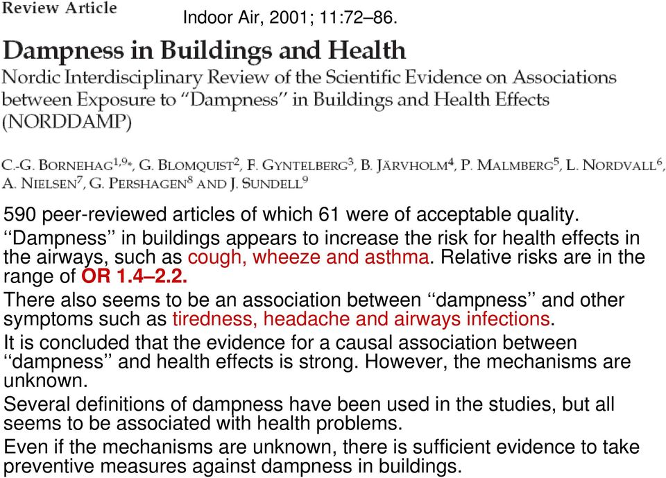 2. There also seems to be an association between dampness and other symptoms such as tiredness, headache and airways infections.