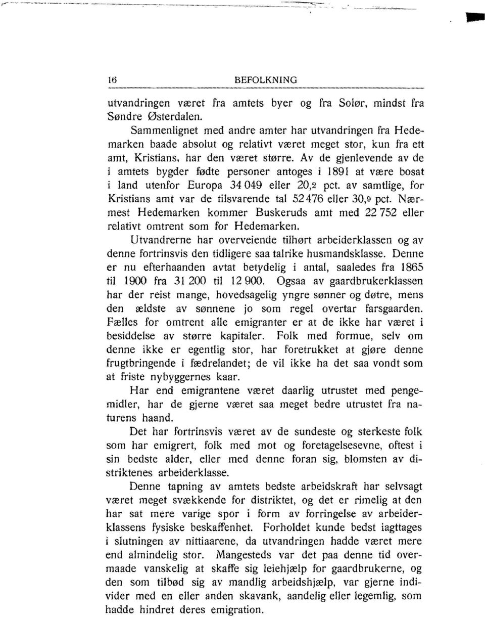 Av de gjenlevende av de i amtets bygder fødte personer antoges i 1891 at være bosat i land utenfor Europa 34 049 eller 20,2 pct.