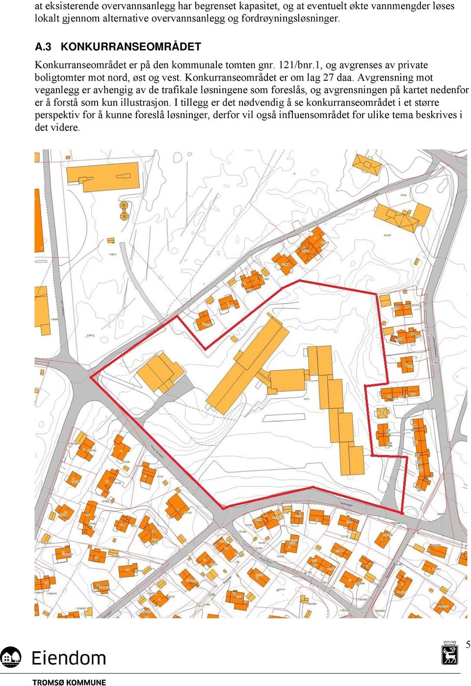 Konkurranseområdet er om lag 27 daa.