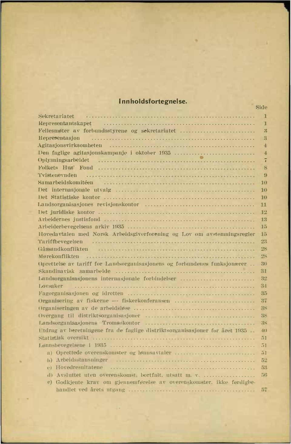 \rheiderbe\egelsens arkiv lnaii lovedavtalen med Xork \rheid,,i\('rf()nnill o Lo,' om 'l\'stmnin:'sregler 'l'ariffbevegelsen Oil sandkonflikten J[nrekonflikten O l lrt'ttelse a\' tariff for Lamlorl!