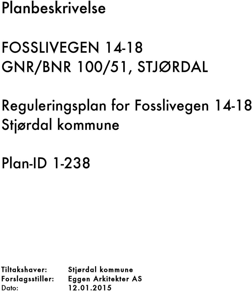 Fosslivegen 14-18 Stjørdal kommune Plan-ID