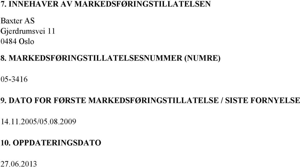 MARKEDSFØRINGSTILLATELSESNUMMER (NUMRE) 05-3416 9.