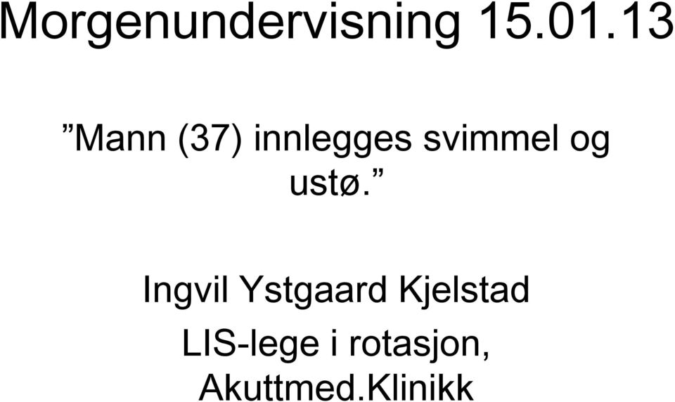 og ustø.