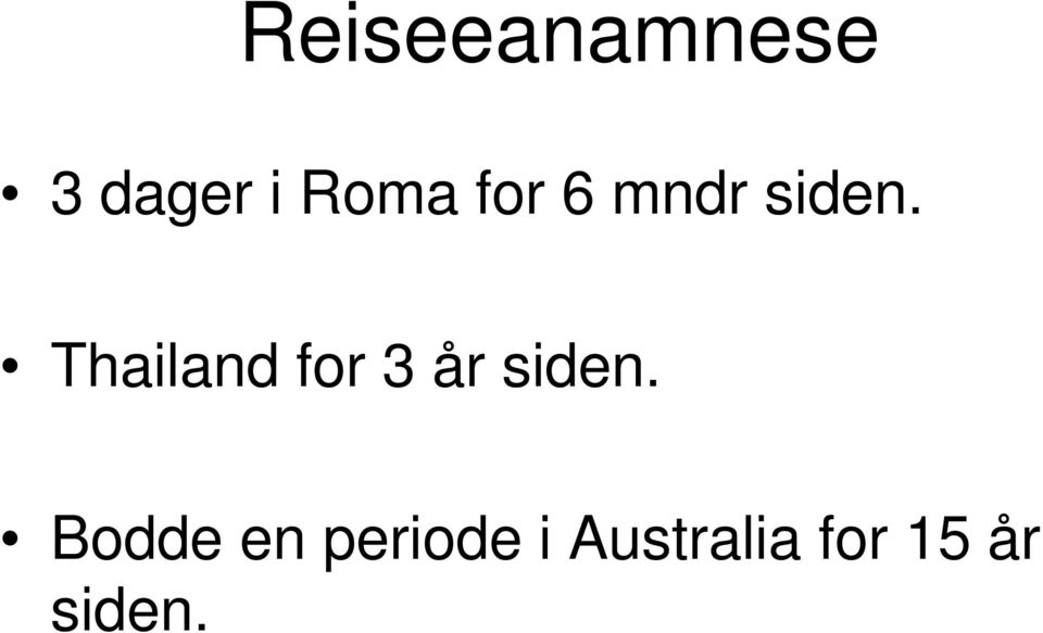 Thailand for 3 år siden.