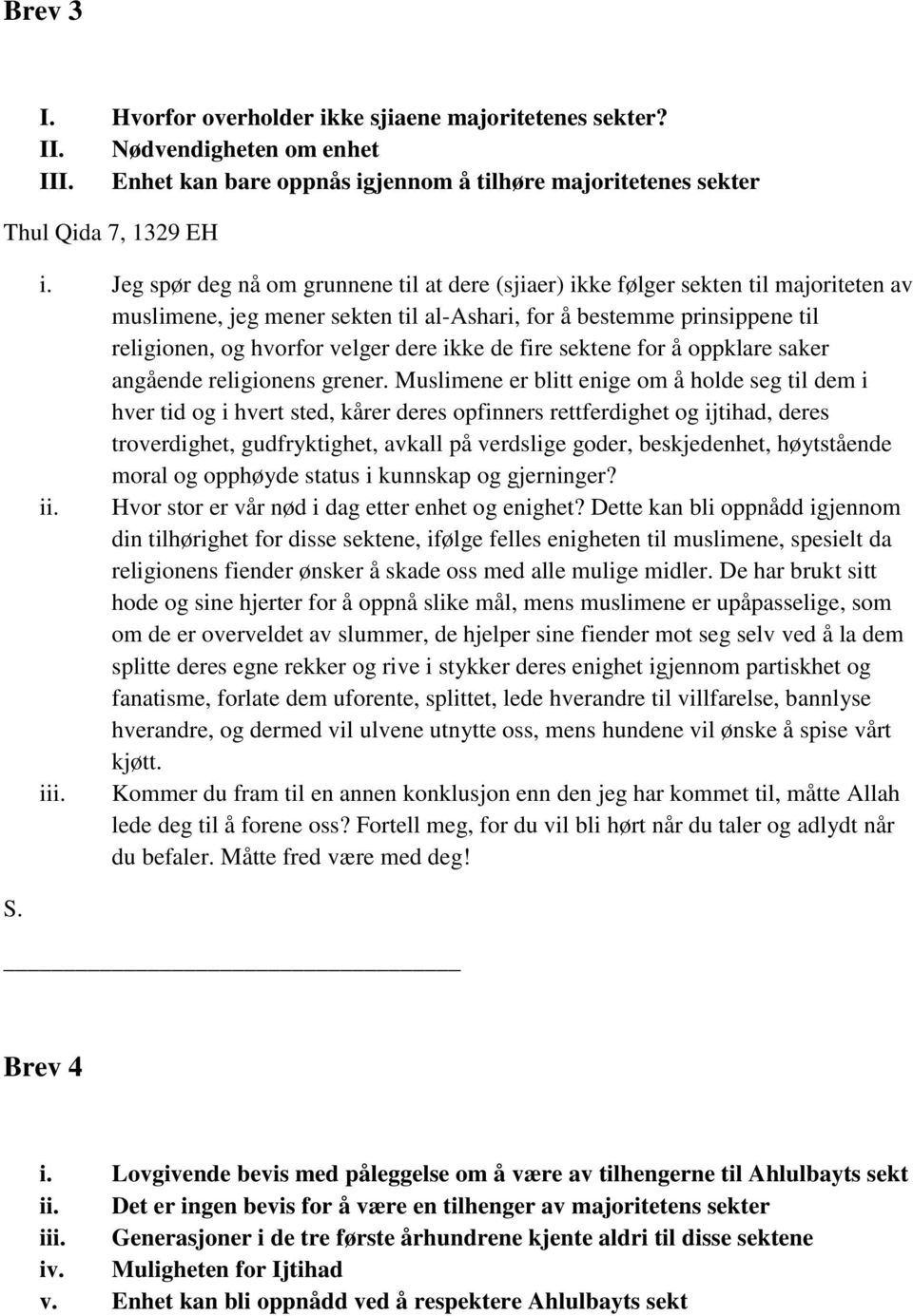 jennom å tilhøre majoritetenes sekter Thul Qida 7, 1329 EH S. i.