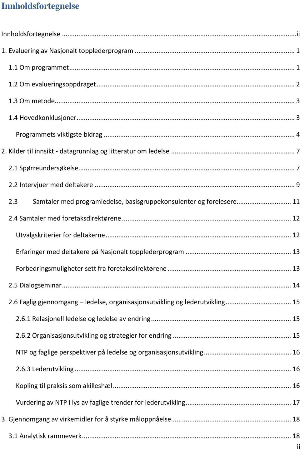 3 Samtaler med programledelse, basisgruppekonsulenter og forelesere... 11 2.4 Samtaler med foretaksdirektørene... 12 Utvalgskriterier for deltakerne.