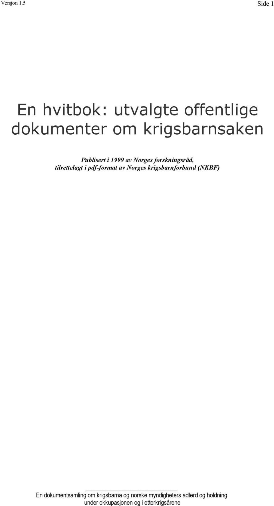 1999 av Norges forskningsråd, tilrettelagt