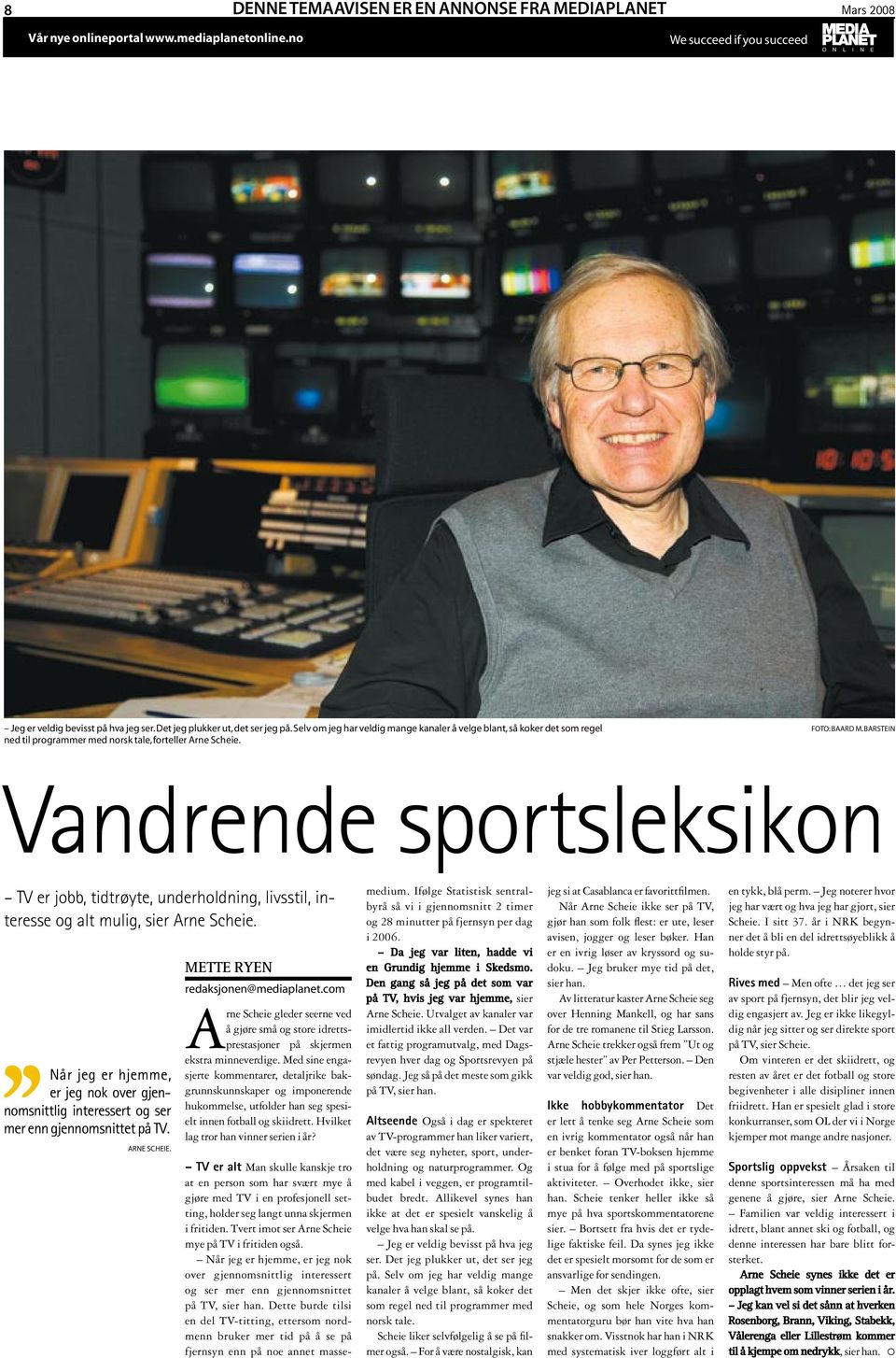 Barstein Vandrende sportsleksikon TV er jobb, tidtrøyte, underholdning, livsstil, interesse og alt mulig, sier Arne Scheie.
