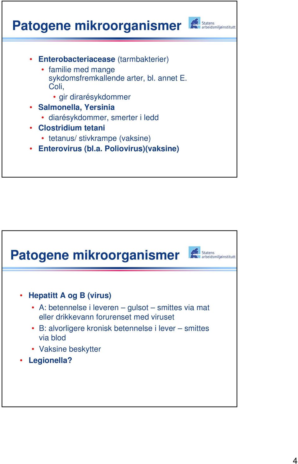 Enterovirus (bl.a.