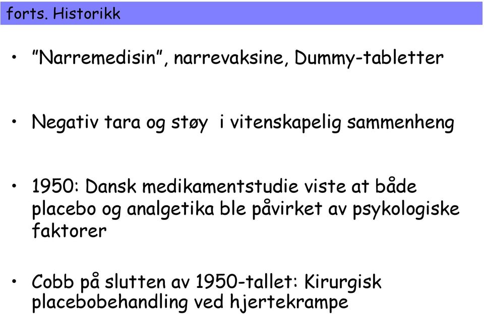 støy i vitenskapelig sammenheng 1950: Dansk medikamentstudie viste at