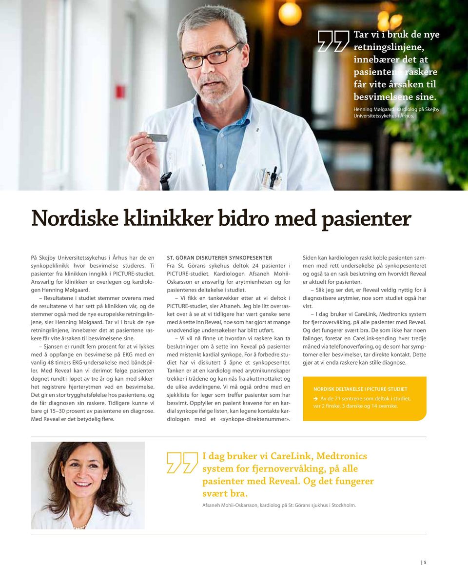 Ansvarlig for klinikken er overlegen og kardiologen Henning Mølgaard.