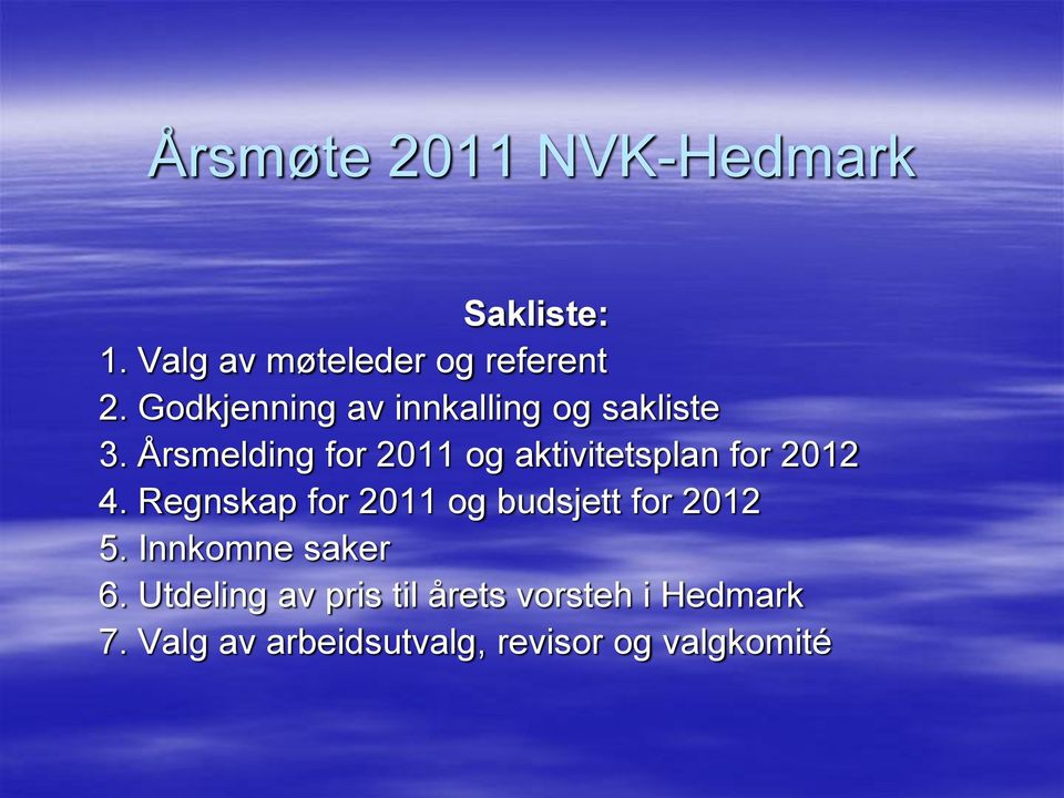 Årsmelding for 2011 og aktivitetsplan for 2012 4.