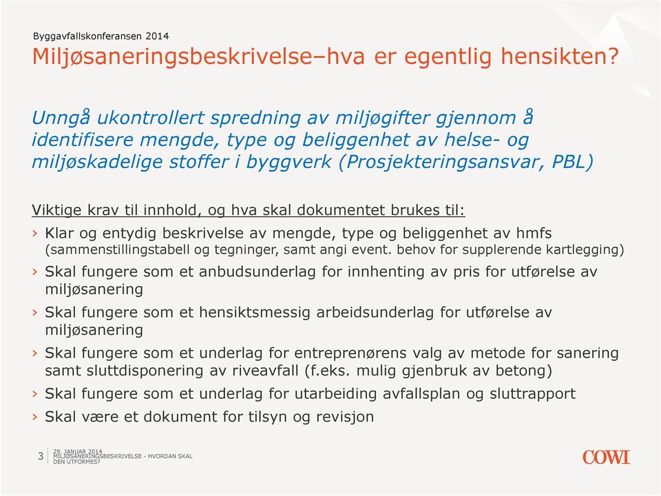 hva skal dokumentet brukes til: Klar og entydig beskrivelse av mengde, type og beliggenhet av hmfs (sammenstillingstabell og tegninger, samt angi event.