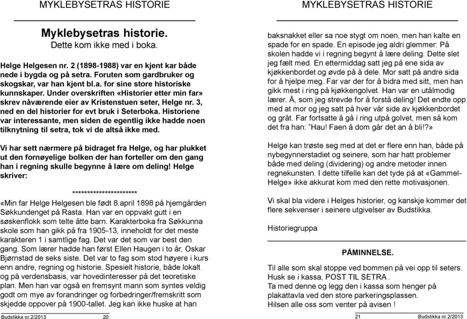 3, ned en del historier for evt bruk i Seterboka. Historiene var interessante, men siden de egentlig ikke hadde noen tilknytning til setra, tok vi de altså ikke med.