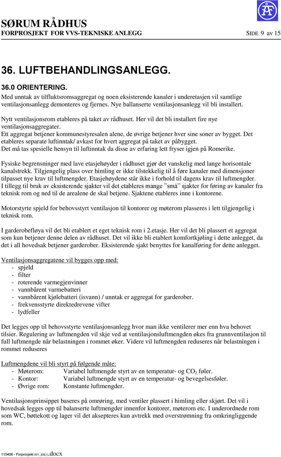 Nytt ventilasjonsrom etableres på taket av rådhuset. Her vil det bli installert fire nye ventilasjonsaggregater.